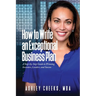 How to Write an Exceptional Business Plan: A Step-by-Step Guide to Winning Investors, Lenders, and Success
