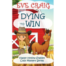 Dying To Win: Happy Hollow Stables Cozy Mystery Series