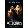 Plunged