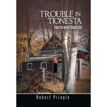 Trouble in Tionesta: How the World Should End