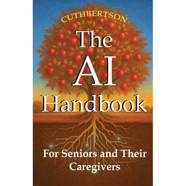 The AI Handbook: For Seniors and Their Caregivers