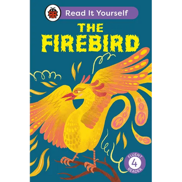 The Firebird: Read It Yourself - Level 4 Fluent Reader