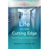 Life on the Cutting Edge: Tales of Surgical (Mis)Adventure