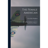 The Female American; or, the Adventures of Unca Eliza Winkfield. Compiled by Herself. In Two Volumes. .; 1