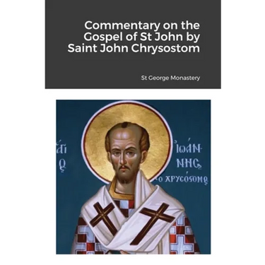 Commentary on the Gospel of St John by Saint John Chrysostom