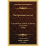 The Spiritual Ascent: A Devotional Treatise By Gerard Of Zutphen (1908)