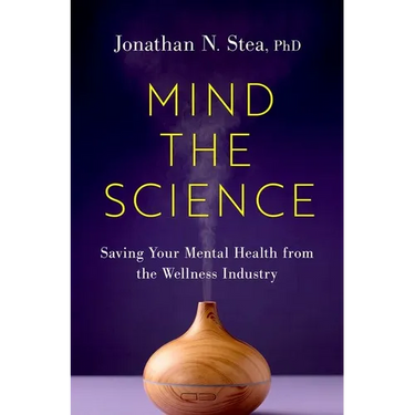 Mind the Science: Saving Your Mental Health from the Wellness Industry