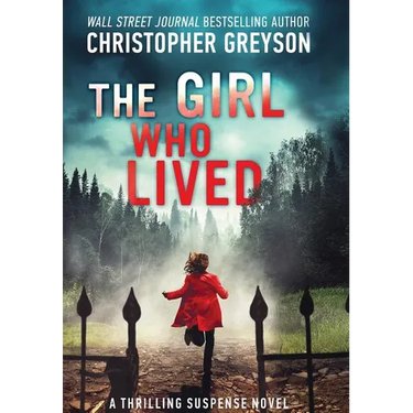 The Girl Who Lived: A Thrilling Suspense Novel