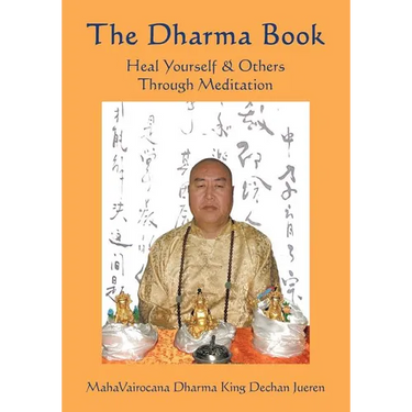 The Dharma Book: Heal Yourself & Others Through Meditation