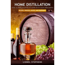 Home Distillation: How to Make Alcohol at Home with Your Own Hands: Recipe, Process, Advice, and Equipment + Distiller Supplies