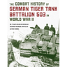 The Combat History of German Tiger Tank Battalion 503 in World War II