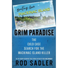 Grim Paradise: The Cold Case Search for the Mackinac Island Killer