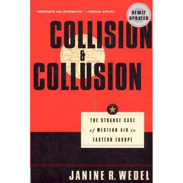Collision and Collusion: The Strange Case of Western Aid to Eastern Europe
