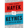 Hayek Vs Keynes: A Battle of Ideas