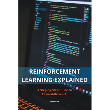 Reinforcement Learning Explained - A Step-by-Step Guide to Reward-Driven AI