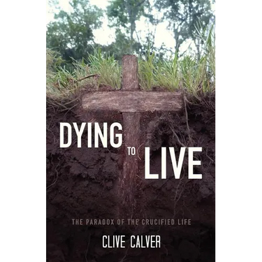 Dying to Live: The Paradox of the Crucified Life