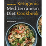 Essential Ketogenic Mediterranean Diet Cookbook: 100 Low-Carb, Heart-Healthy Recipes for Lasting Weight Loss