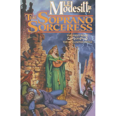 The Soprano Sorceress: The First Book of the Spellsong Cycle
