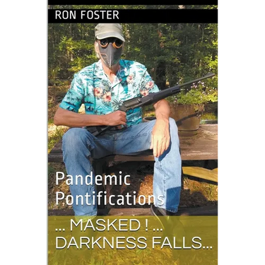 Masked! Darkness Falls...: Pandemic Pontifications