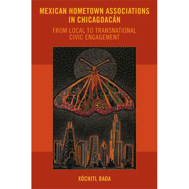 Mexican Hometown Associations in Chicagoacán: From Local to Transnational Civic Engagement