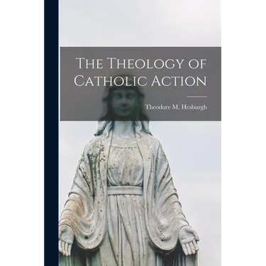 The Theology of Catholic Action