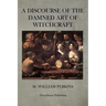 A Discourse of the Damned Art of Witchcraft