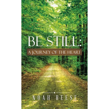 Be Still: A Journey of the Heart