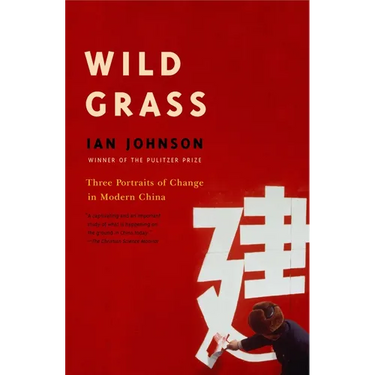 Wild Grass: Three Stories of Change in Modern China