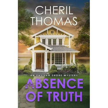 In the Absence of Truth: An Eastern Shore Mystery