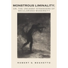 Monstrous Liminality: Or, The Uncanny Strangers of Secularized Modernity
