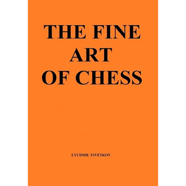 The Fine Art of Chess