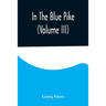In The Blue Pike (Volume III)
