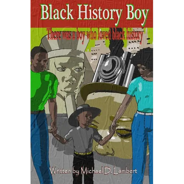 Black History Boy: There was a boy who loved black history