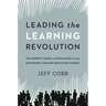 Leading the Learning Revolution: The Expert's Guide to Capitalizing on the Exploding Lifelong Education Market