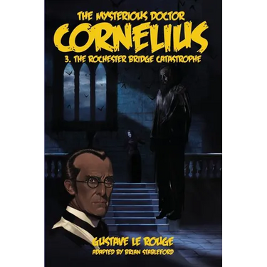 The Mysterious Doctor Cornelius 3: The Rochester Bridge Catastrophe
