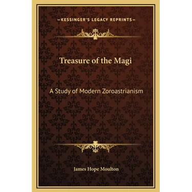 Treasure of the Magi: A Study of Modern Zoroastrianism