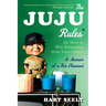 Juju Rules: Or, How to Win Ballgames from Your Couch: A Memoir of a Fan Obsessed