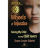 Wheels of Injustice: Saving My Child from the Child Savers