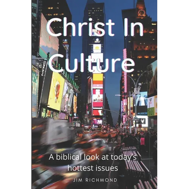 Christ in Culture: A biblical look at today's hottest issues