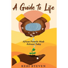 A Guide to Life: African Proverbs Made Relevant Today