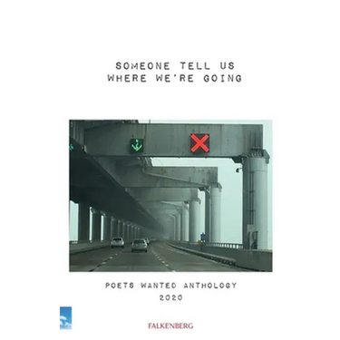 Someone Tell Us Where We're Going: Poets Wanted Anthology 2020