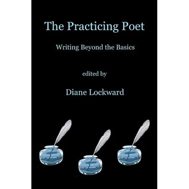 The Practicing Poet: Writing Beyond the Basics