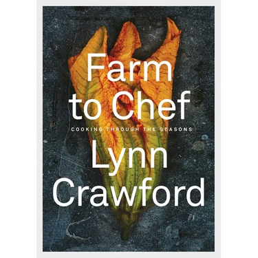 Farm to Chef: Cooking Through the Seasons: A Cookbook