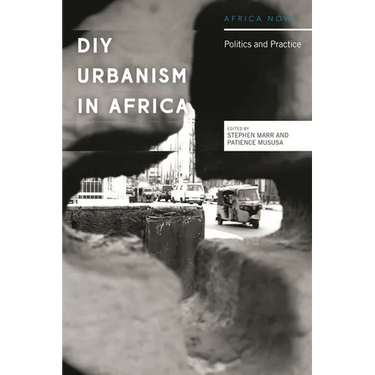 DIY Urbanism in Africa: Politics and Practice
