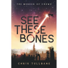 See These Bones