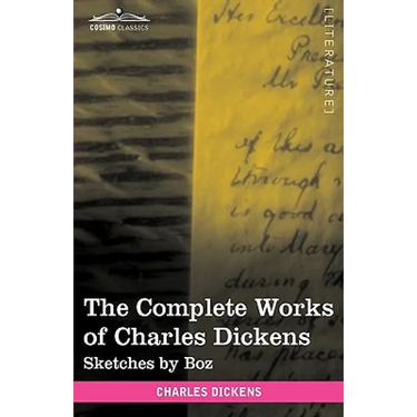 The Complete Works of Charles Dickens (in 30 Volumes, Illustrated): Sketches by Boz