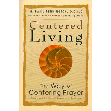 Centered Living: The Way of Centering Prayer