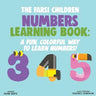 The Farsi Children Numbers Learning Book: A Fun, Colorful Way to Learn Numbers!