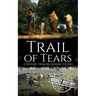 Trail of Tears: A History from Beginning to End
