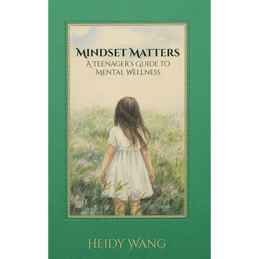 Mindset Matters: A Teenager's Guide to Mental Wellness